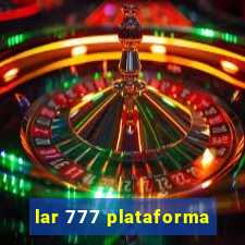 lar 777 plataforma